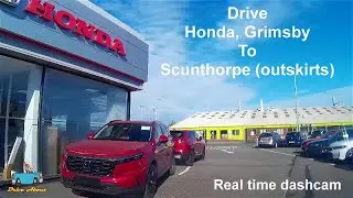 Drive DM Keith Honda Grimsby to Scunthorpe Real Time Dashcam
