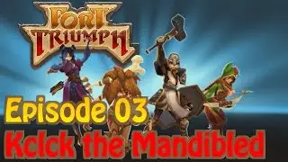 Fort Triumph - 03 (Kclck the Mandibled)