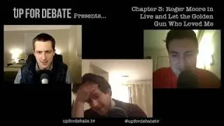 Up For Debate #142 - Shaken, Not Stirred: Six Decades of James Bond - Chapter 3: Roger Moore, Pt. 1