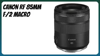 AVIS (2025) : Canon RF 85mm F/2 Macro. D&Eacute;TAILS