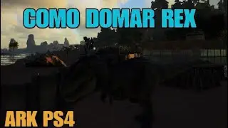 COMO DOMAR REX!ARK PS4!