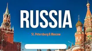 St. Petersburg & Moscow Like Never Before &ndash; A Russian Journey 🇷🇺