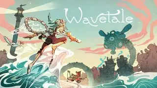 Wavetale &mdash; Краткий обзор, ПК 1/3 &mdash; #игры &mdash; Без комментариев