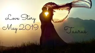 Taurus - They've recognized your worth! - Love Story May 2019
