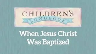 When Jesus Christ Was Baptized (CS p.102) (Music & Vocals)