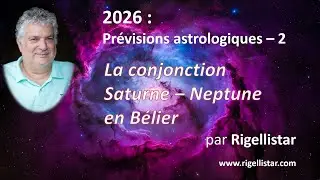 2026 : Prévisions astrologiques - 2  - par Rigellistar
