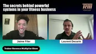 The secrets behind powerful systems in your fitness business with Jaime Filer and Laurent Decarie