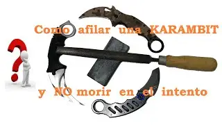 Como afilo mis KARAMBITs