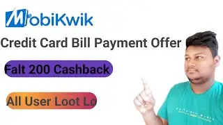 MobiKwik Credit Card Bill Payment Offer | Flat 200 Cashback All User