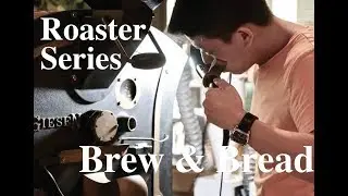 Roaster Series - Brew & Bread