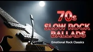 Legendary 70s Slow Rock Ballads | Scorpions Style Emotional Rock Playlist