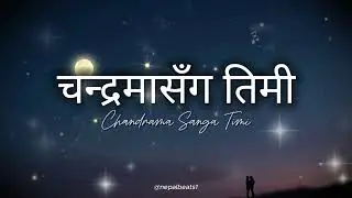 Chandrama Sanga Timi (चन्द्रमासँग तिमी) | Emotional Nepali Love Song | Nepali Pop Music 2026