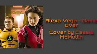 Alexa Vega - Game Over cover by Cassie McMullin (angieangel555)