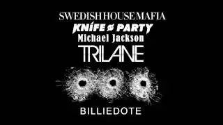 Swedish House Mafia & Knife Party vs Michael Jackson - Billiedote (Trilane Bootleg)