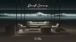 Beach Grooves Deep House Relax Mix by Gurban Abbasli ( Baijan Records )