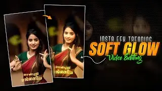 😮Instagram Soft Glow Effect Tutorial😍Cinematic Glow 🔥Capcut video editing | Tamilvratech