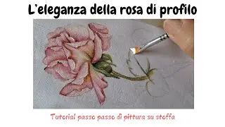Un tocco di rosa l'eleganza di una rosa di profilo. Dipingere su stoffa