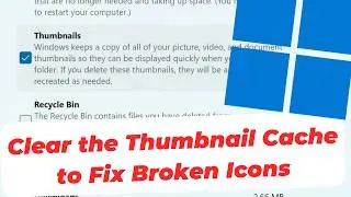 How to Clear the Thumbnail Cache to Fix Broken Icons in Windows