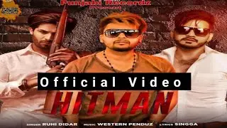 HITMAN | SINGGA FT. RUHI DIDAR |(OFFICIAL VIDEO)| WESTERN PENDU | NEW SONG 2019 | PUNJABI RECORDZ |