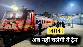 LAST RUN OF 14041 DELHI DEHRADUN MUSSORIE EXPRESS 😭