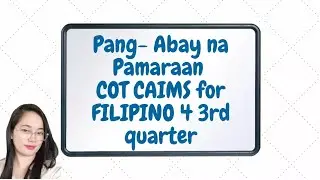 Pang- Abay na Pamaraan  COT CAIMS for FILIPINO 4 3rd quarter