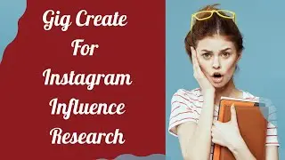 Gig Create for Instagram Influencer Research|| Instagram Influencer Marketing A to Z in Bangla