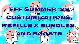 FFF Summer 2023 Spoiler Run-Down for Seasonals / Choices, ReFills + Surprise Bundle Clues, & Boosts