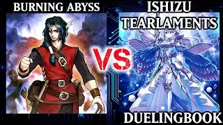 Burning Abyss vs Ishizu Tearlaments | Dueling Book