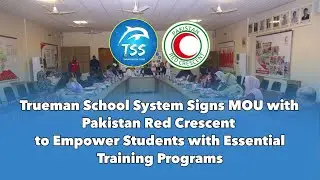Trueman School System Signs MOU with Pakistan Red Crescent to Empower Students.