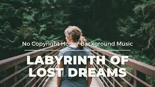 Download No Copyright Horror Music - Labyrinth of Lost Dreams