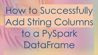 How to Successfully Add String Columns to a PySpark DataFrame