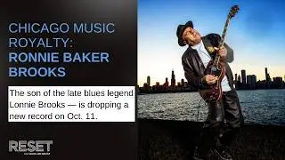 Chicago blues guitarist Ronnie Baker Brooks on his new record ‘Blues In My DNA’ | Reset