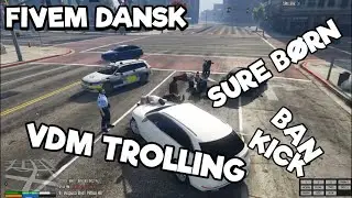 VDM TROLLING  FAIL RP| FIVEM DANSK