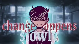 Change Happens Slowly