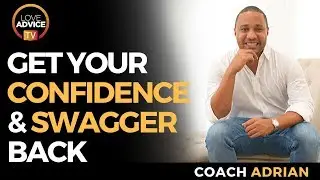 How To Get Your Confidence Back | Get Your Confidence And Swagger Back