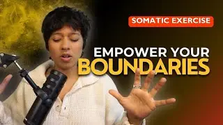 Empower Boundaries and Release Anger: A Somatic Tool for Empowerment and Healing