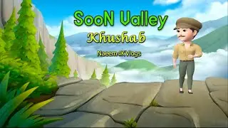 Soon valley khushab.| Naeem 4K Vlogs