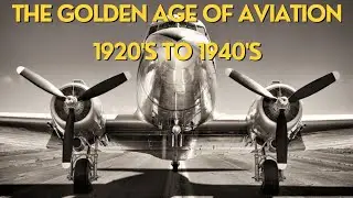 The Golden Age of Aviation | Iconic Planes | of the | 1920s-1940s |