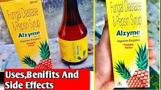 Alzyme Pineapple Flavour Syrup || Fungal Diastase And Pepsin Syrup Uses,Benifits And Side Effects