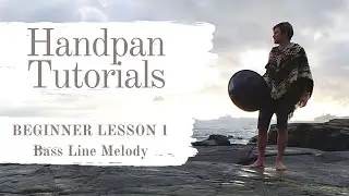 Handpan lesson 1 - Beginners Bass Line Melody