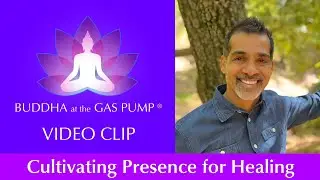[HIGHLIGHT] - Cultivating Presence for Healing - Riyaz Motan - Buddha at the Gas Pump Segment