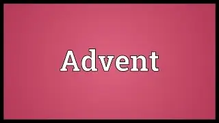 Advent Meaning