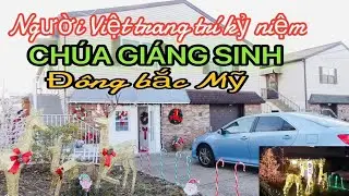 @ Người Việt trang trí lễ mừng￼(Chúa Giáng Sinh) ở Đông Bắc Hoa Kỳ.￼