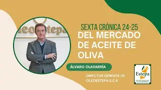 6ª Crónica de mercado Oleícola - Denominación de Origen Estepa
