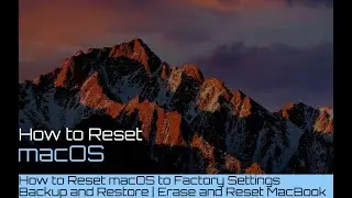 How to Reset MacOS to Factory Settings | Backup and Restore | Erase and Reset MacBook