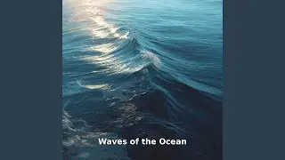 Waves of the Ocean with Open Sea Ambience, Pt.19