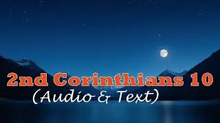 2nd Corinthians 10 | KJV AUDIO BIBLE (With Text & Images)