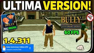 BULLY ANNIVERSARY EDITION 1.4.311 PARA ANDROID 60 FPS | ULTIMA VERSION BULLY MOBILE 1.4.311 | REVIEW
