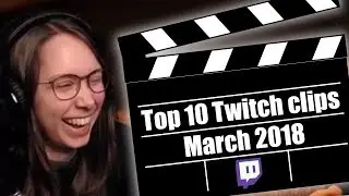 Top 10 Twitch Clips for March 2018