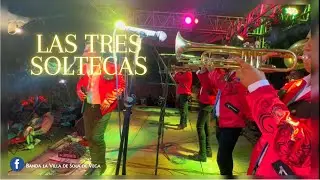 Las tres soltecas (en vivo) - Banda la Villa de Sola de Vega